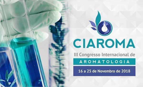 Aprenda sobre Aromaterapia no CIAROMA – o maior congresso, presencial e online da América Latina