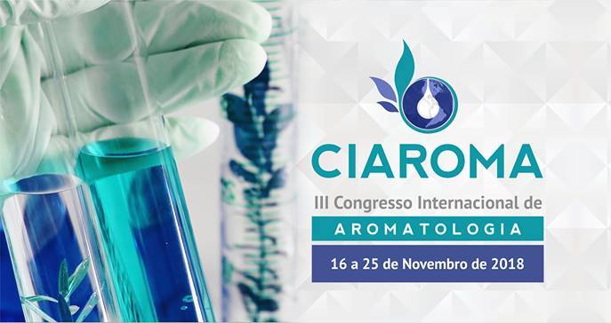 Aprenda sobre Aromaterapia no CIAROMA – o maior congresso, presencial e online da América Latina
